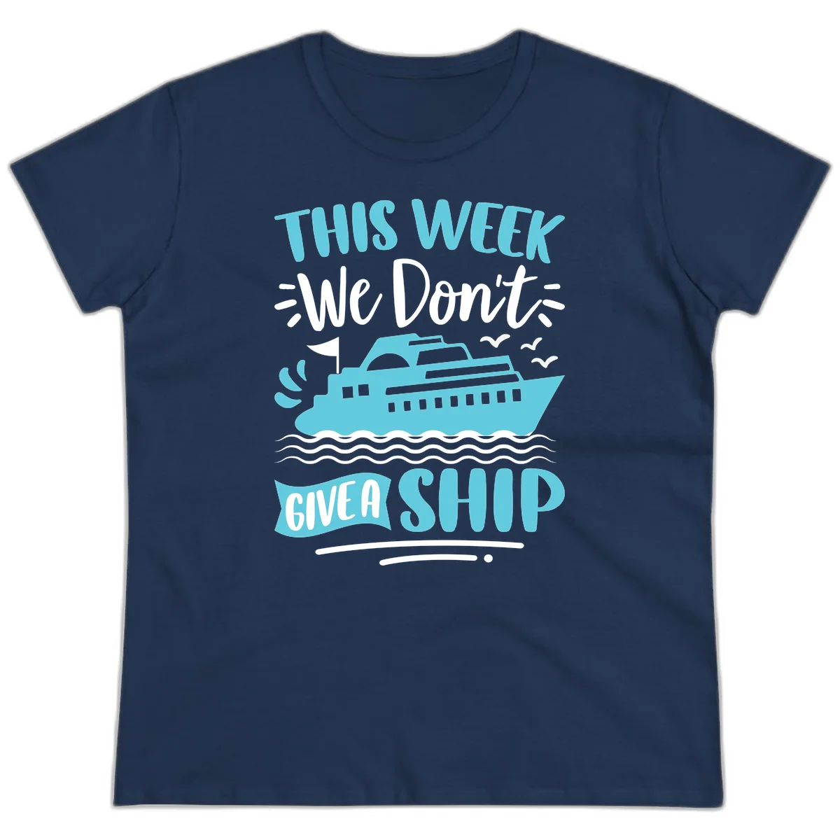 We Don't Give A Ship Ladies Tee in Navy