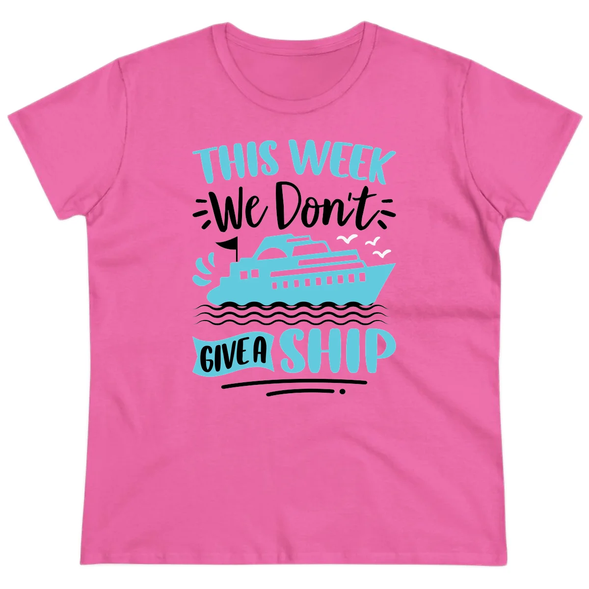 We Don't Give A Ship Ladies Tee in Azalea