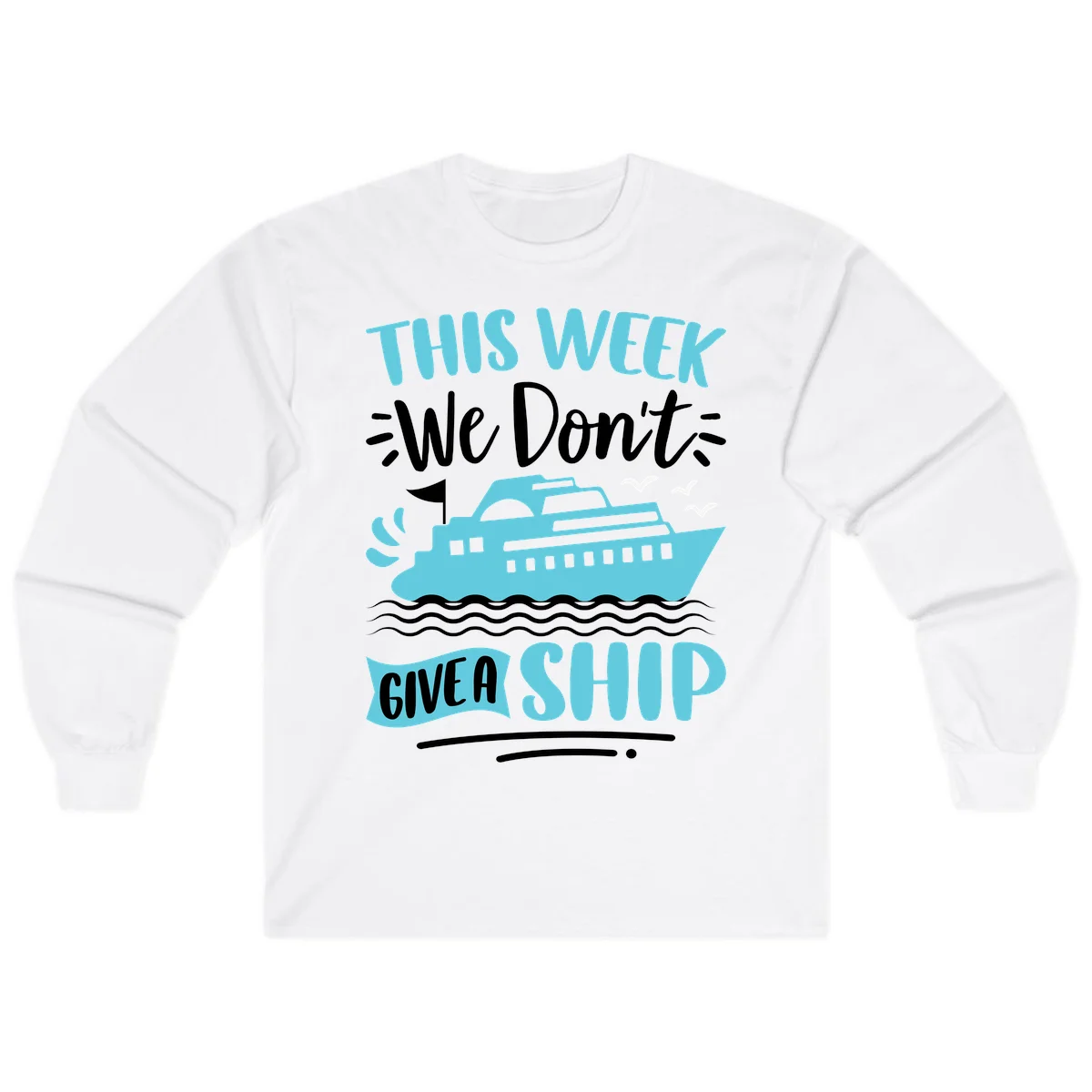 We Don't Give A Ship Long Sleeve in White