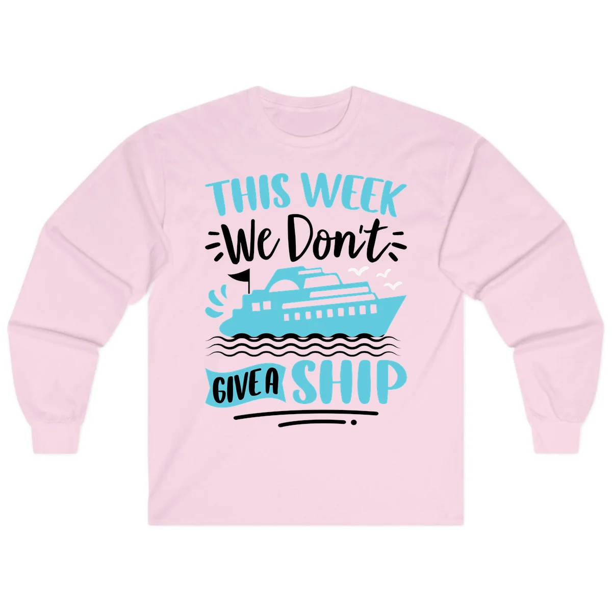 We Don't Give A Ship Long Sleeve in Light Pink