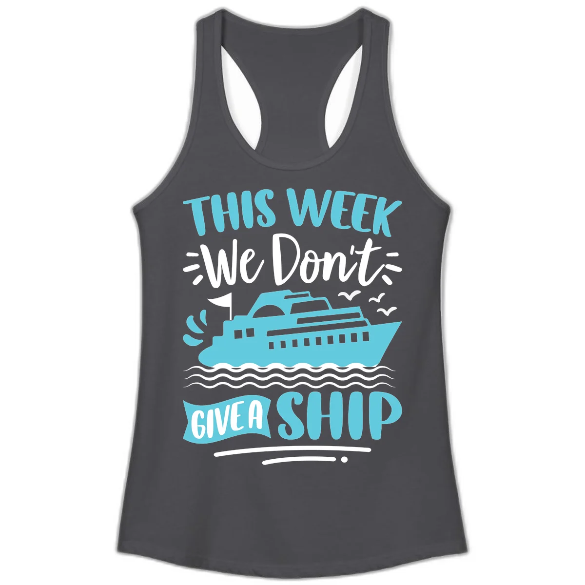 We Don't Give A Ship Ladies Tank in Solid Dark Gray