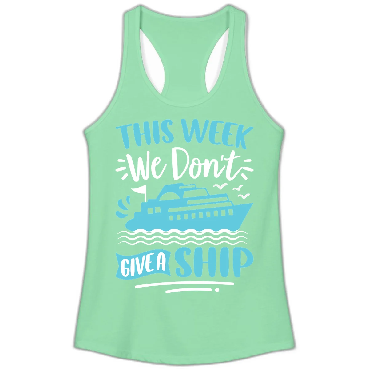 We Don't Give A Ship Ladies Tank in Solid Mint