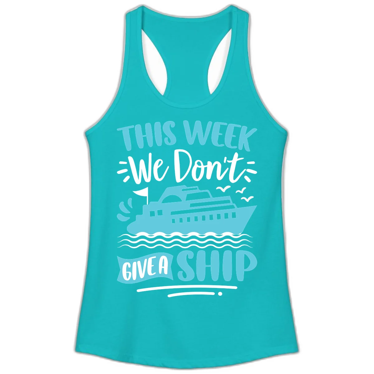 We Don't Give A Ship Ladies Tank in Tahiti Blue