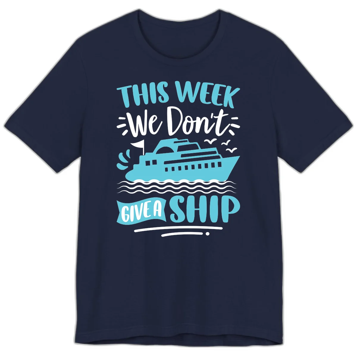 We Don't Give A Ship Premium T-Shirt in Navy