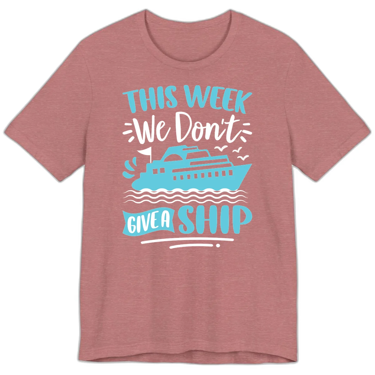 We Don't Give A Ship Premium T-Shirt in Heather Mauve