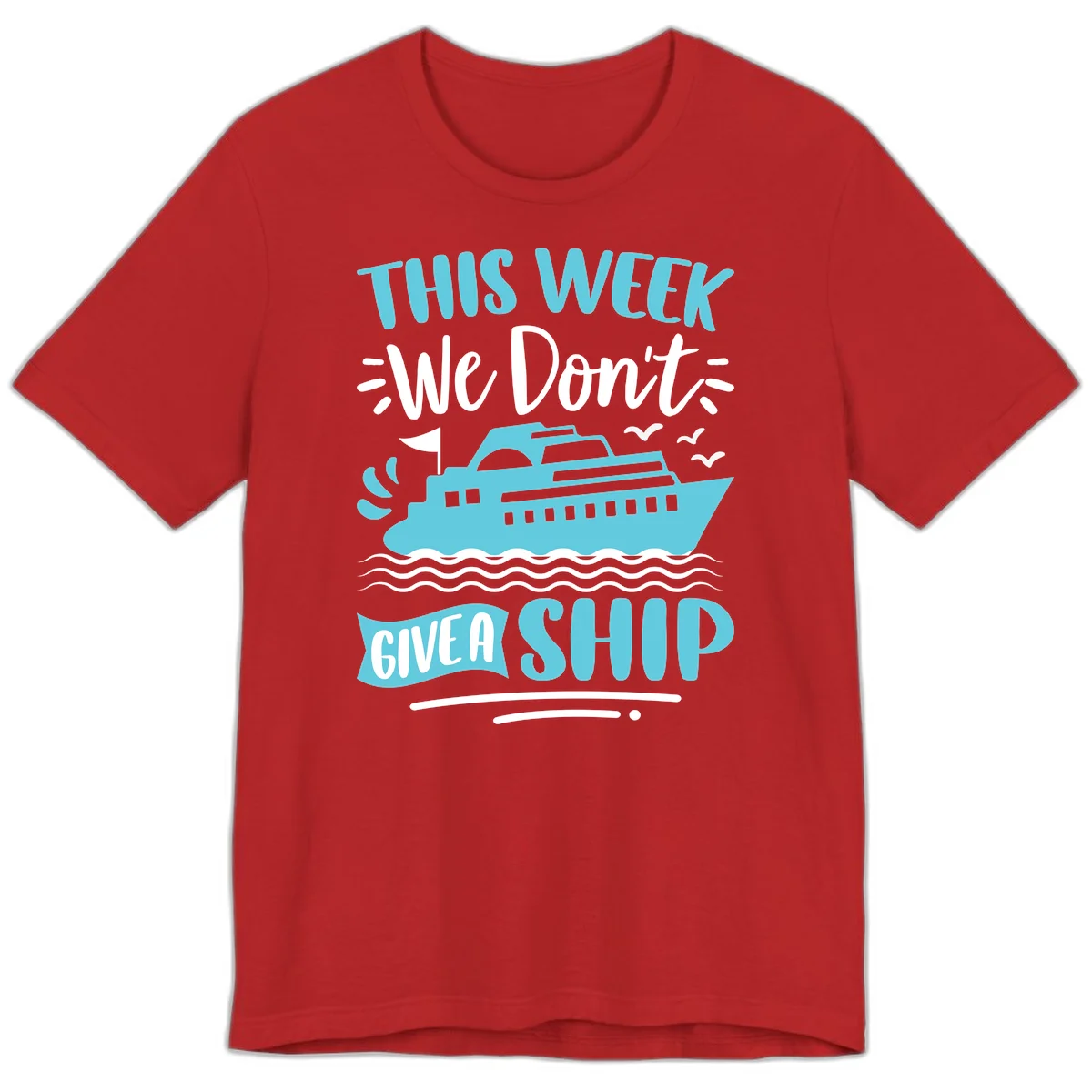 We Don't Give A Ship Premium T-Shirt in Red