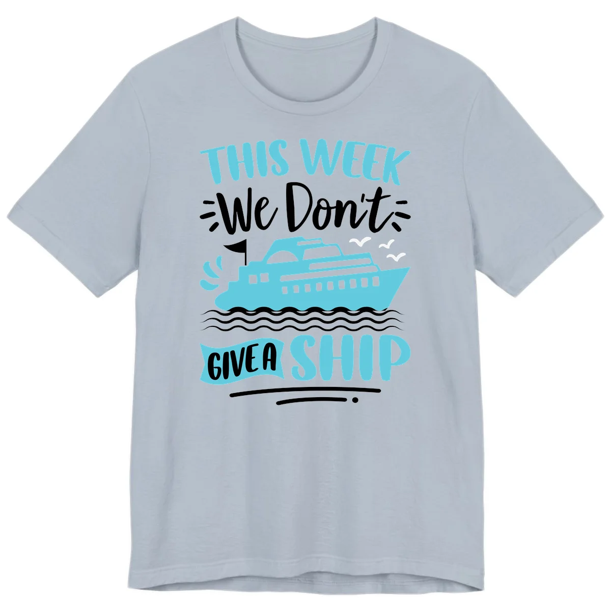 We Don't Give A Ship Premium T-Shirt in Light Blue