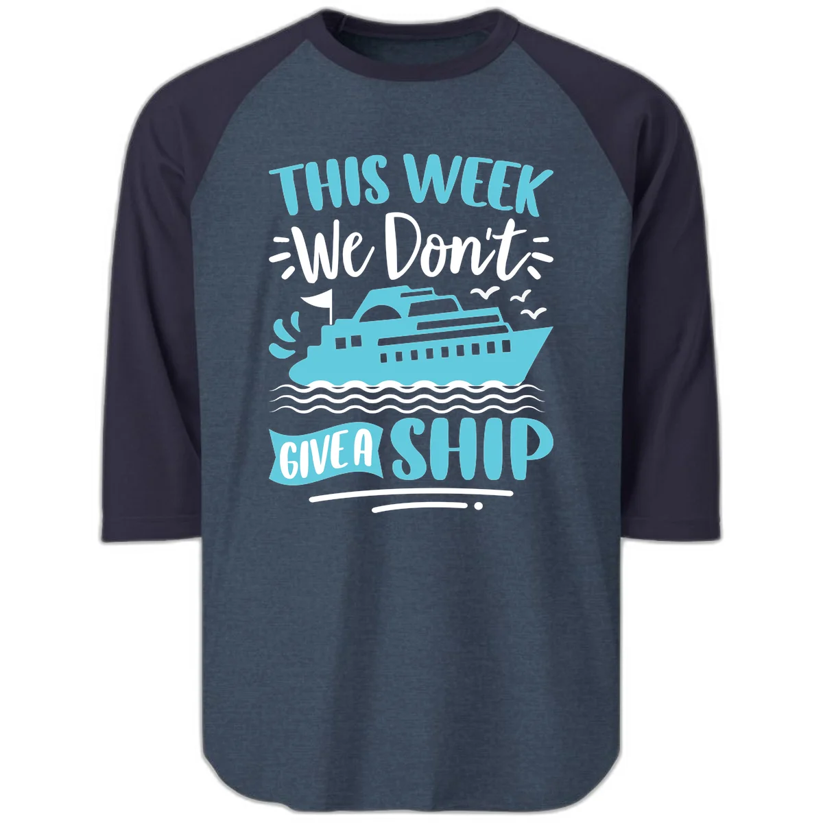 We Don't Give A Ship Raglan 3/4 in Heather Denim Navy