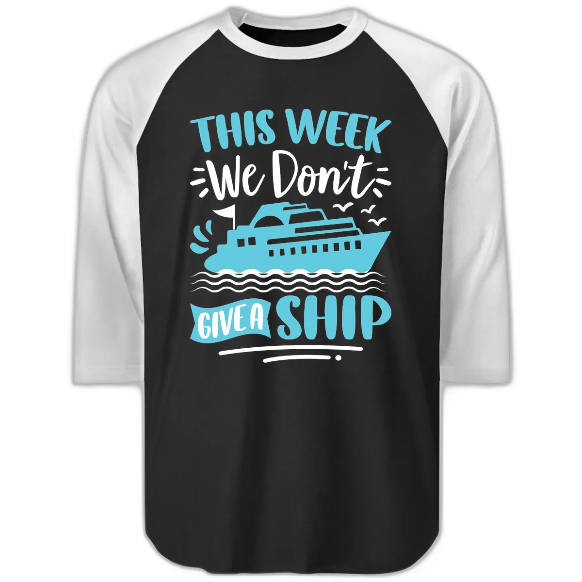 We Don't Give A Ship Raglan 3/4 in Black White