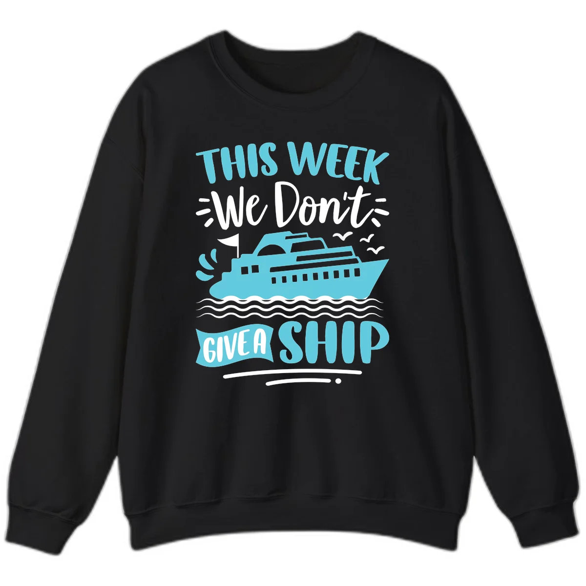 We Don't Give A Ship Sweatshirt in Black