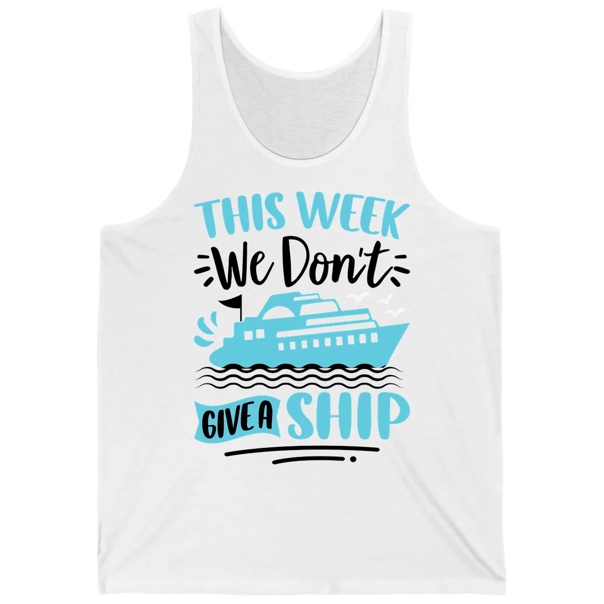 We Don't Give A Ship Tank in White