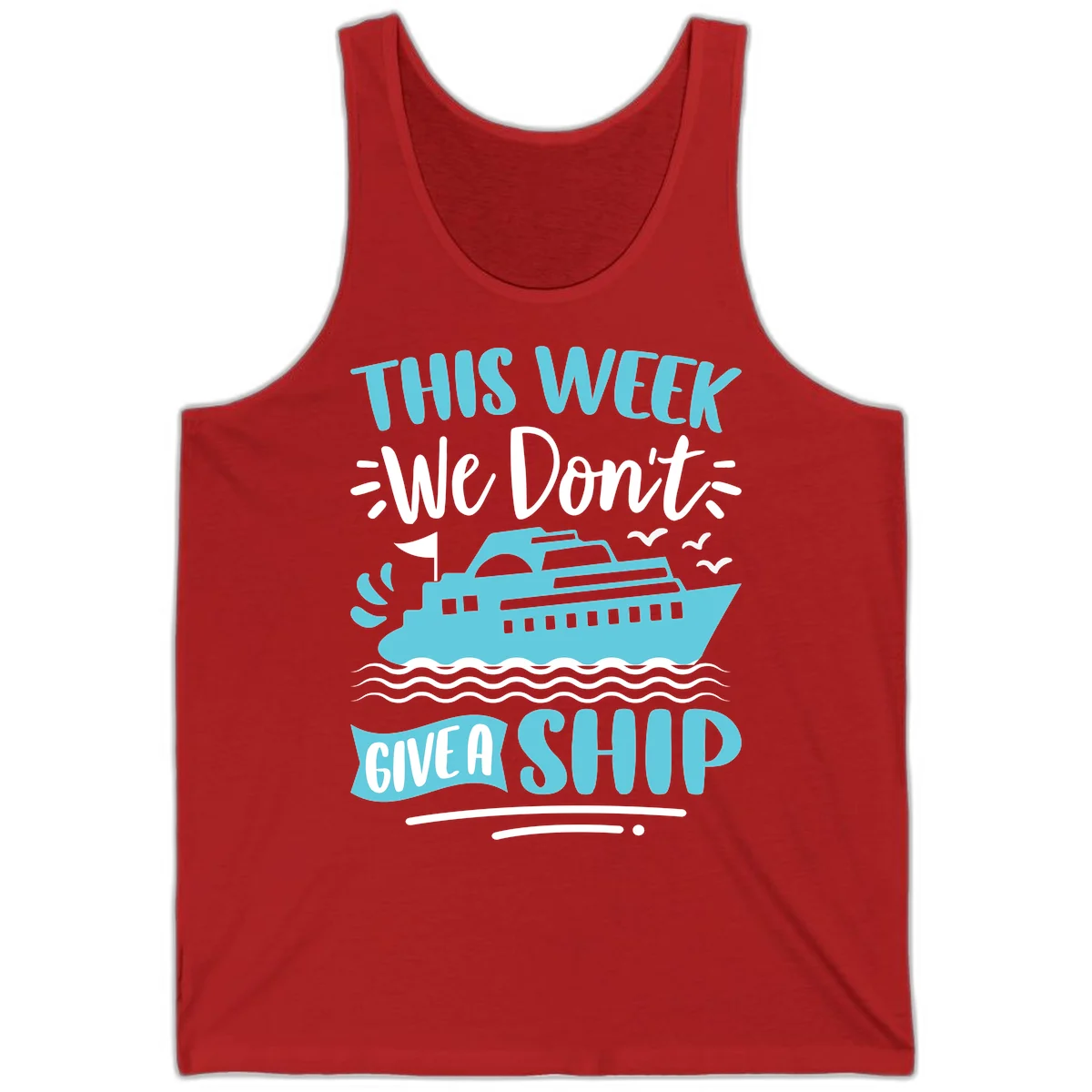 We Don't Give A Ship Tank in Red