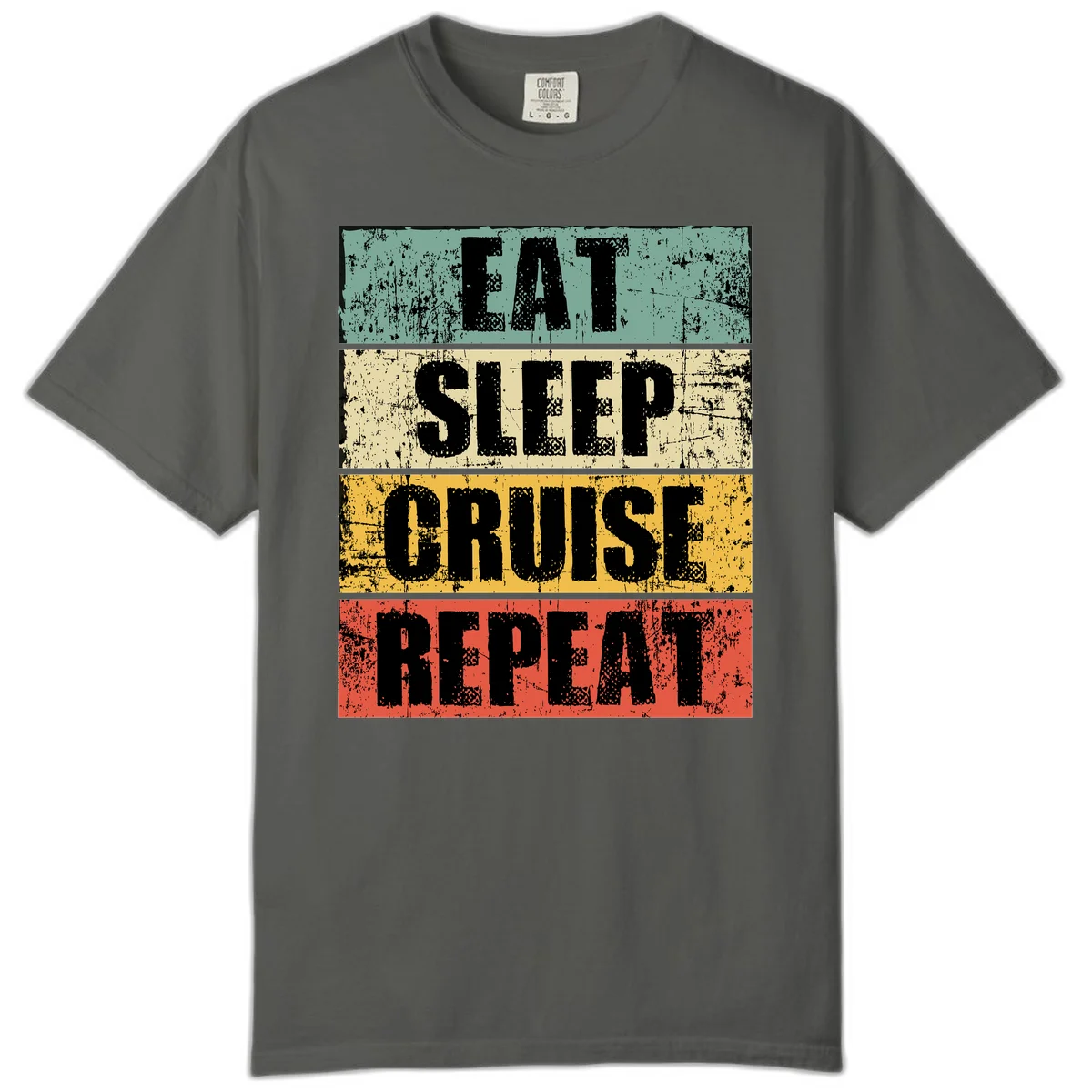 Eat Sleep Cruise Repeat Comfort Color T-Shirt in Pepper