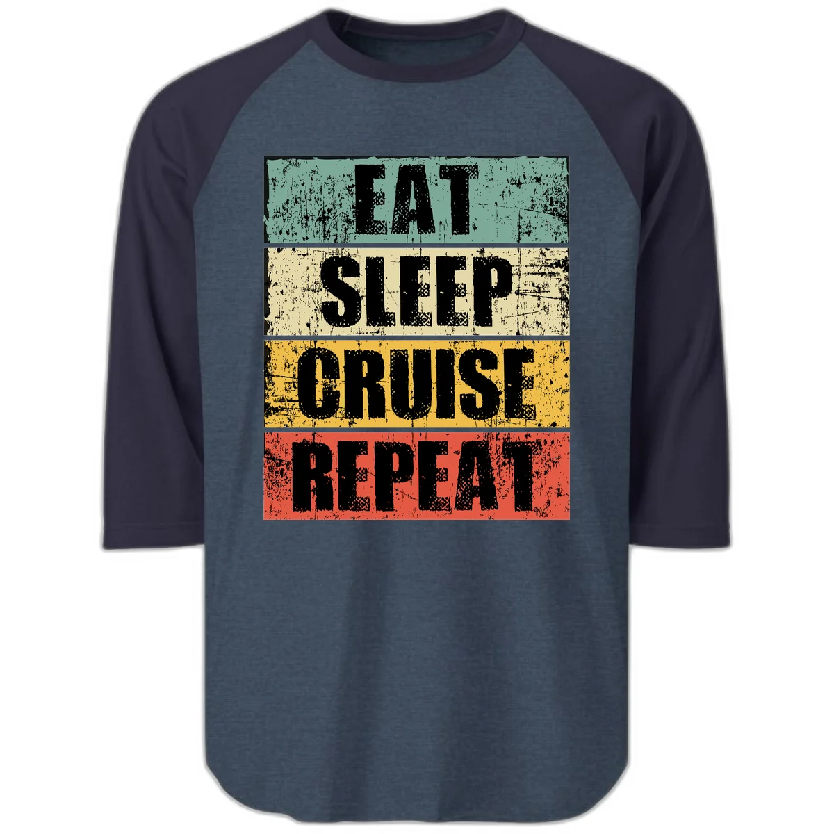 Eat Sleep Cruise Repeat Raglan 3/4 in Heather Denim Navy