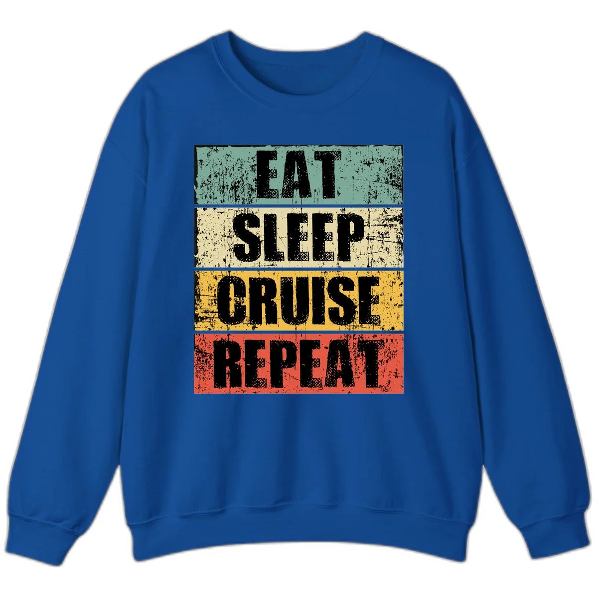 Eat Sleep Cruise Repeat Sweatshirt in Royal