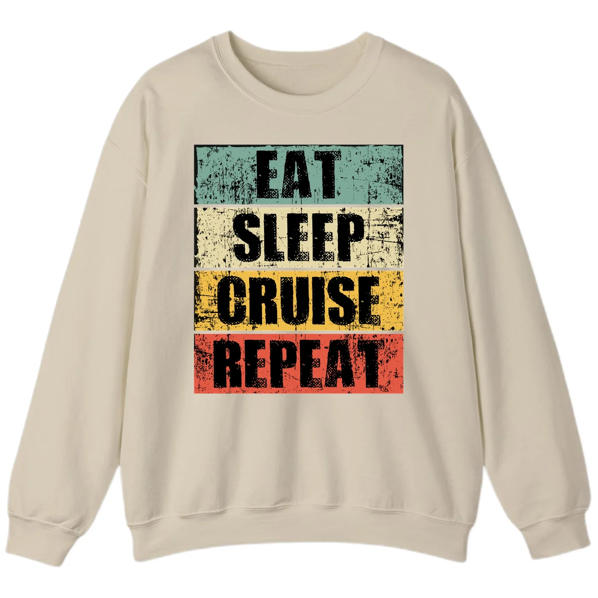 Eat Sleep Cruise Repeat Sweatshirt in Sand