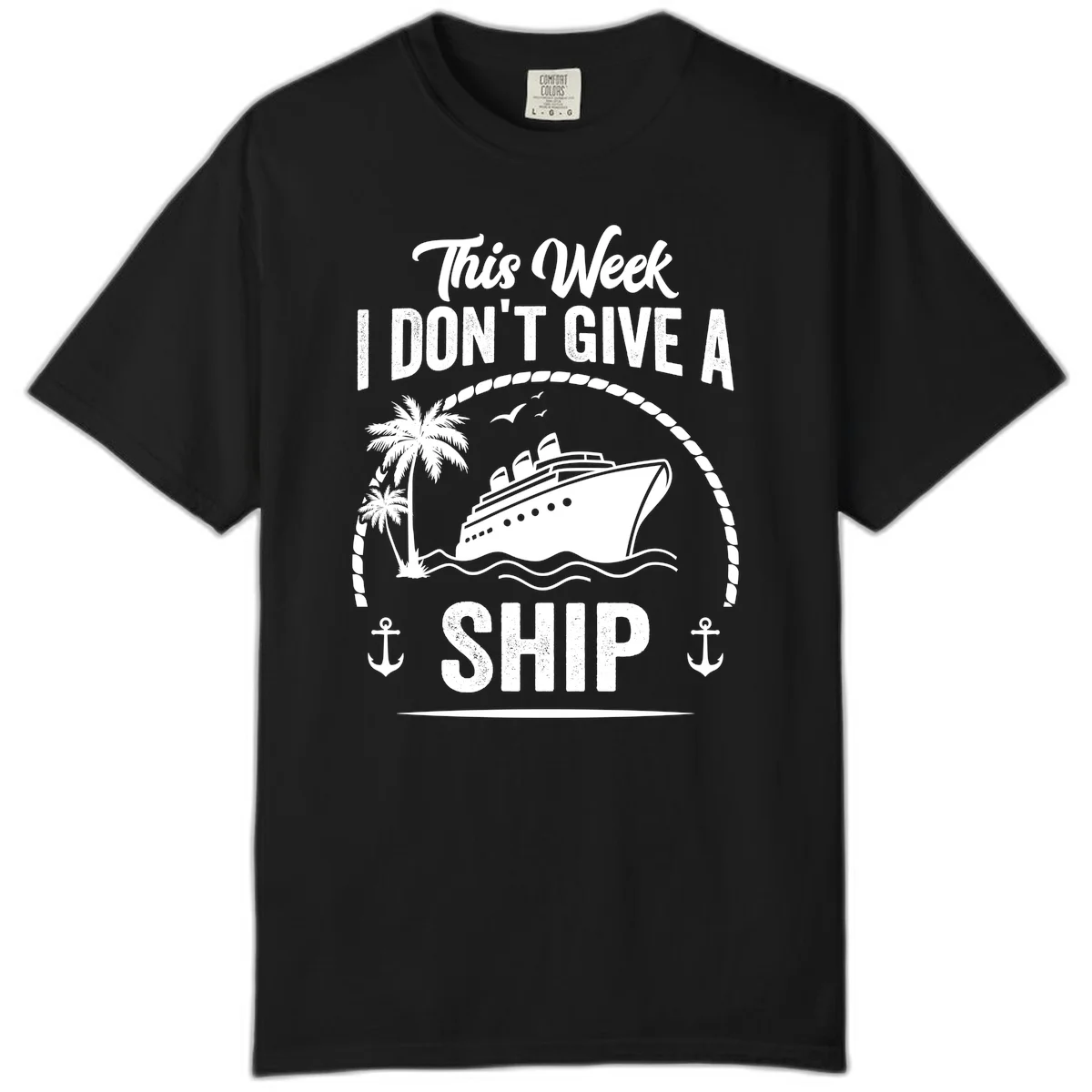 This Week I Don't Give A Ship Comfort Color Tee in Black