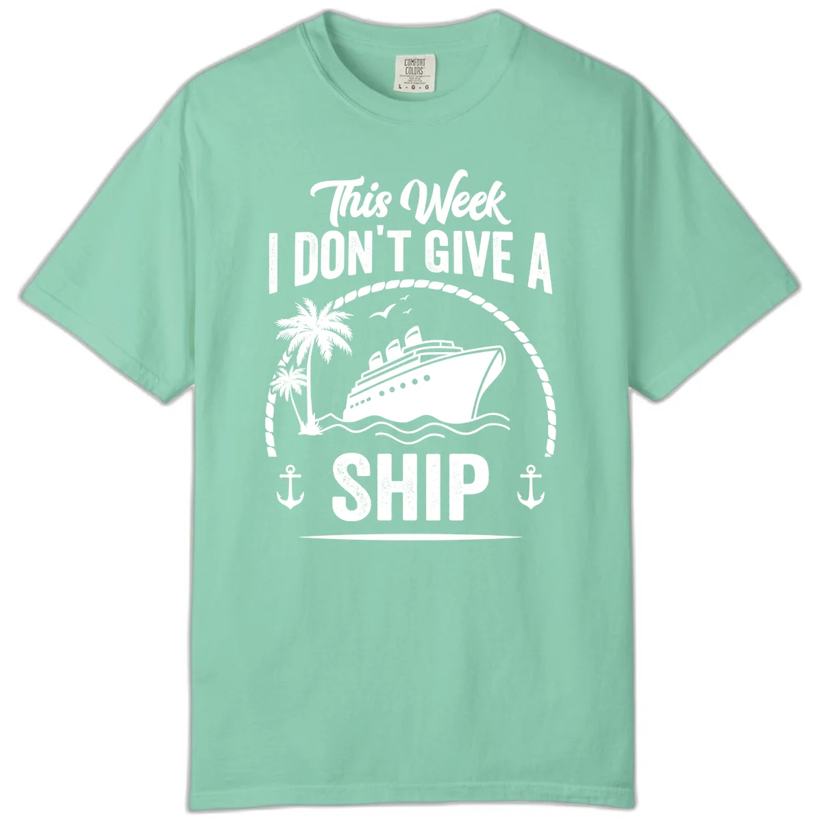 This Week I Don't Give A Ship Comfort Color Tee in Island Reef