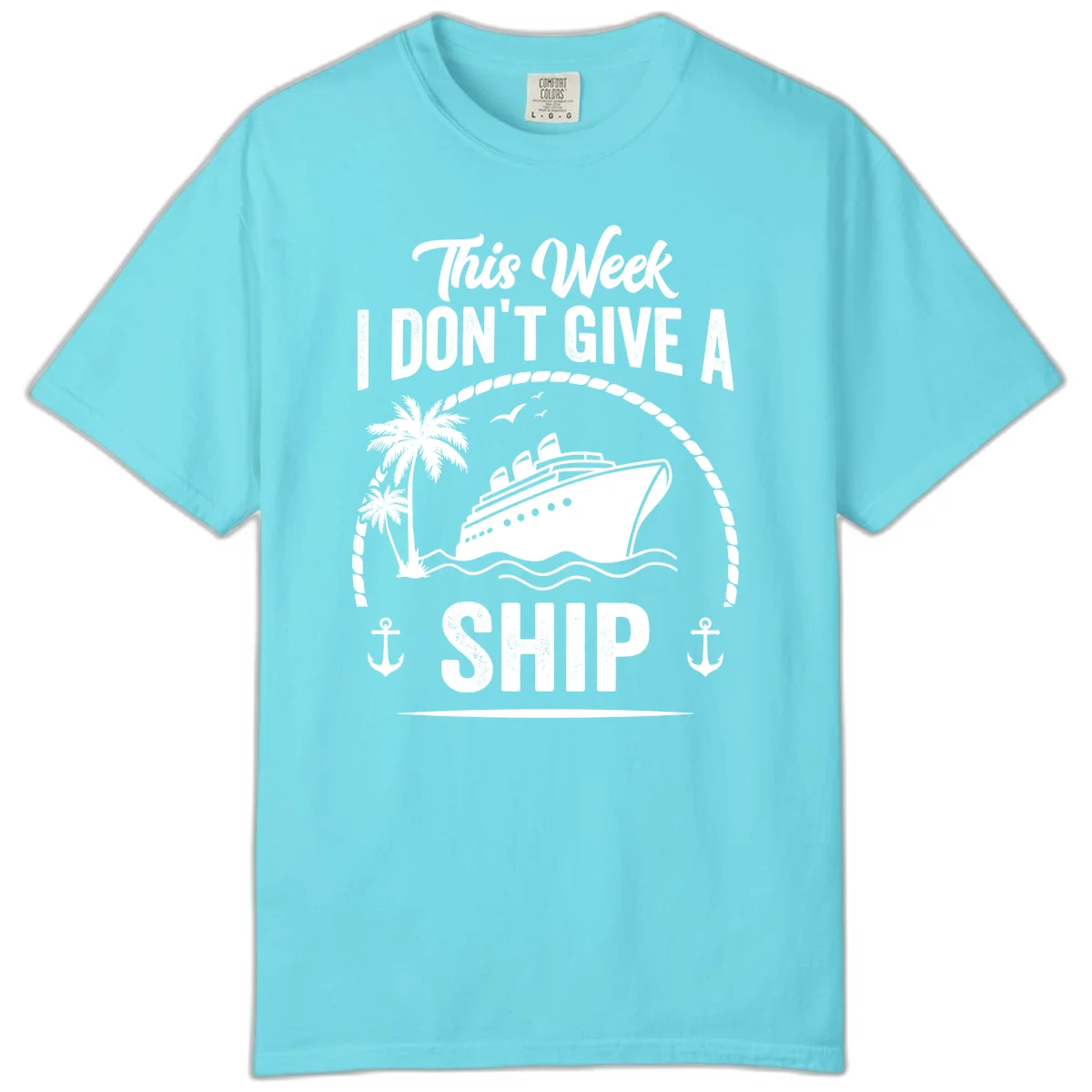 This Week I Don't Give A Ship Comfort Color Tee in Lagoon Blue