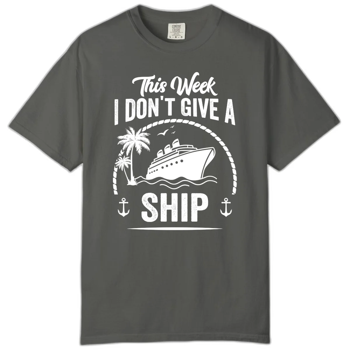 This Week I Don't Give A Ship Comfort Color Tee in Pepper