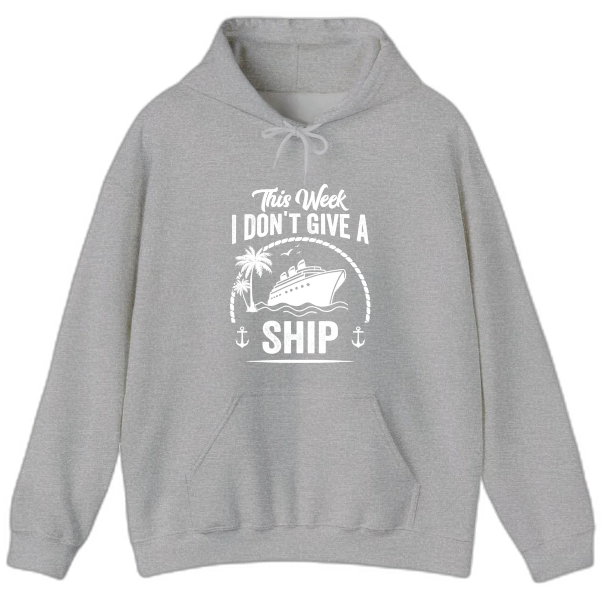 This Week I Don't Give A Ship Cruise Hoodie in Sport Grey