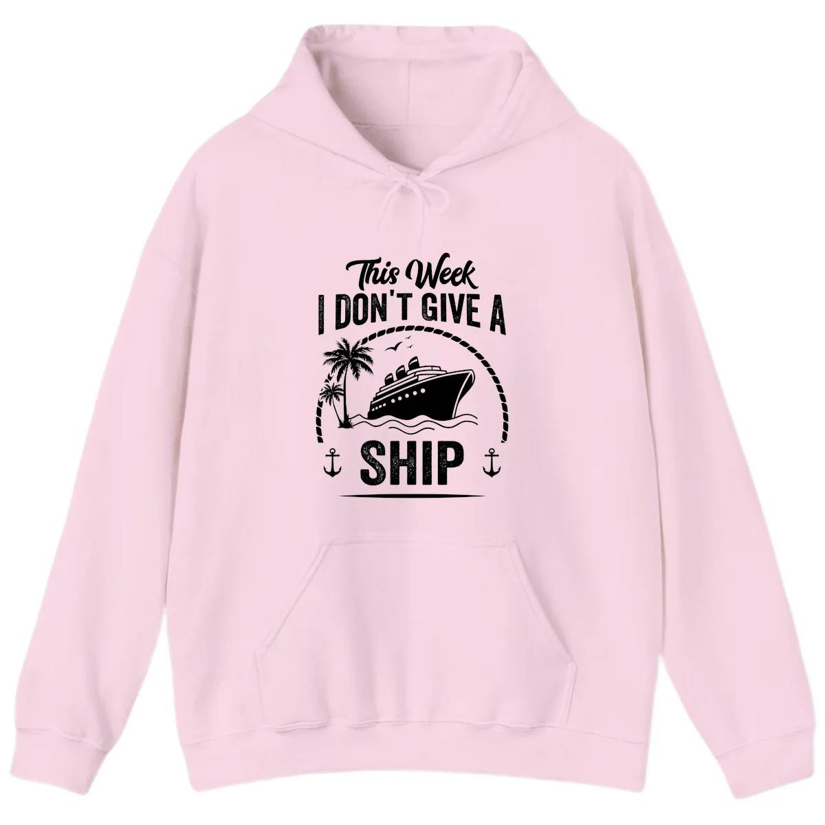 This Week I Don't Give A Ship Cruise Hoodie in Light Pink