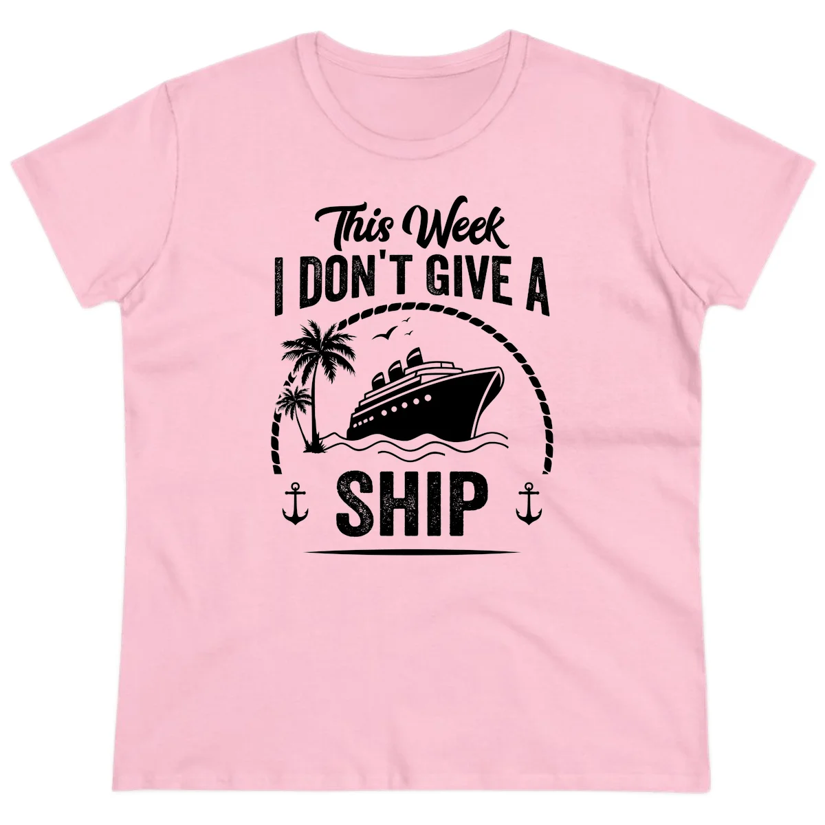 This Week I Don't Give A Ship Ladies Cruise Tee in Light Pink