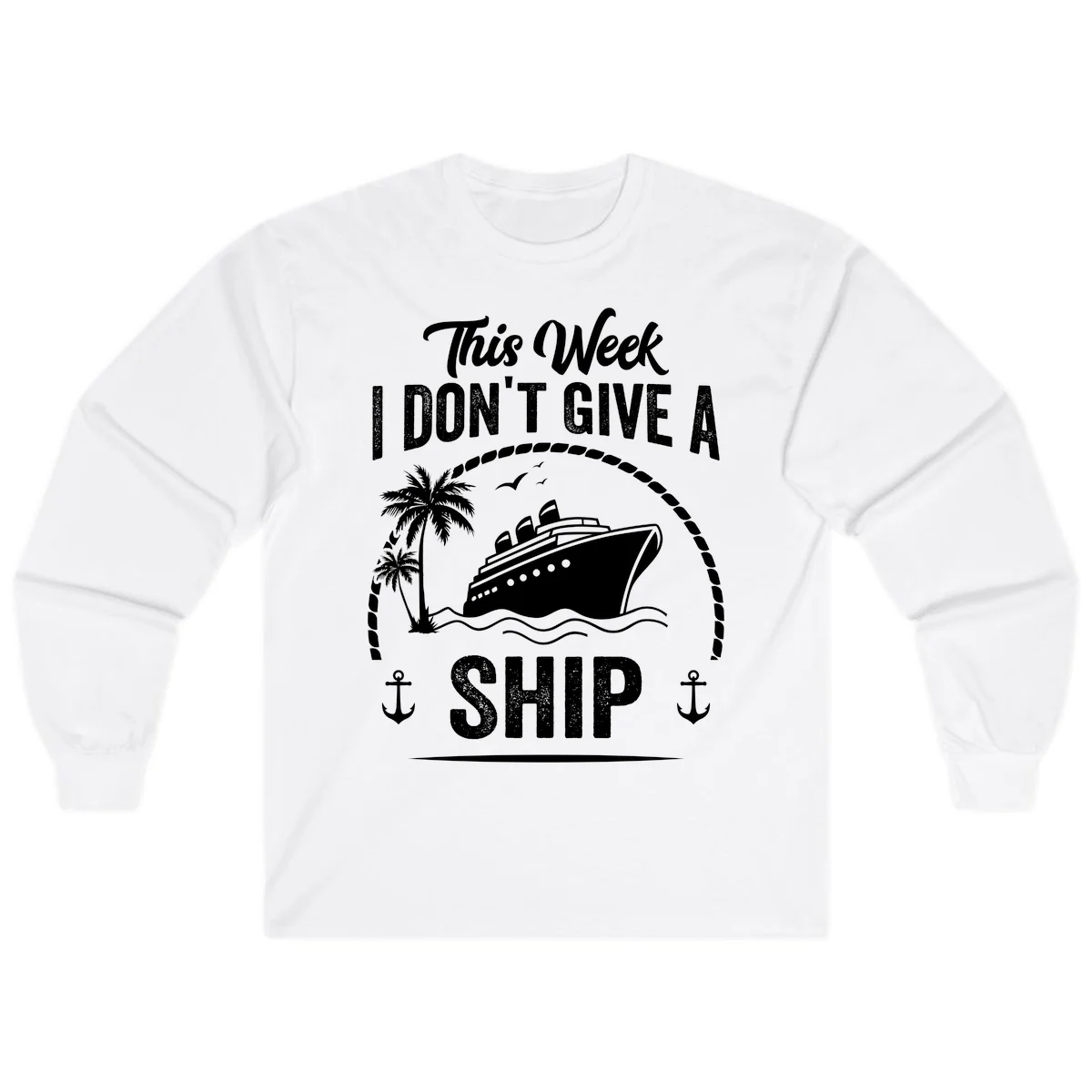 This Week I Don't Give A Ship Long Sleeve Shirt in White
