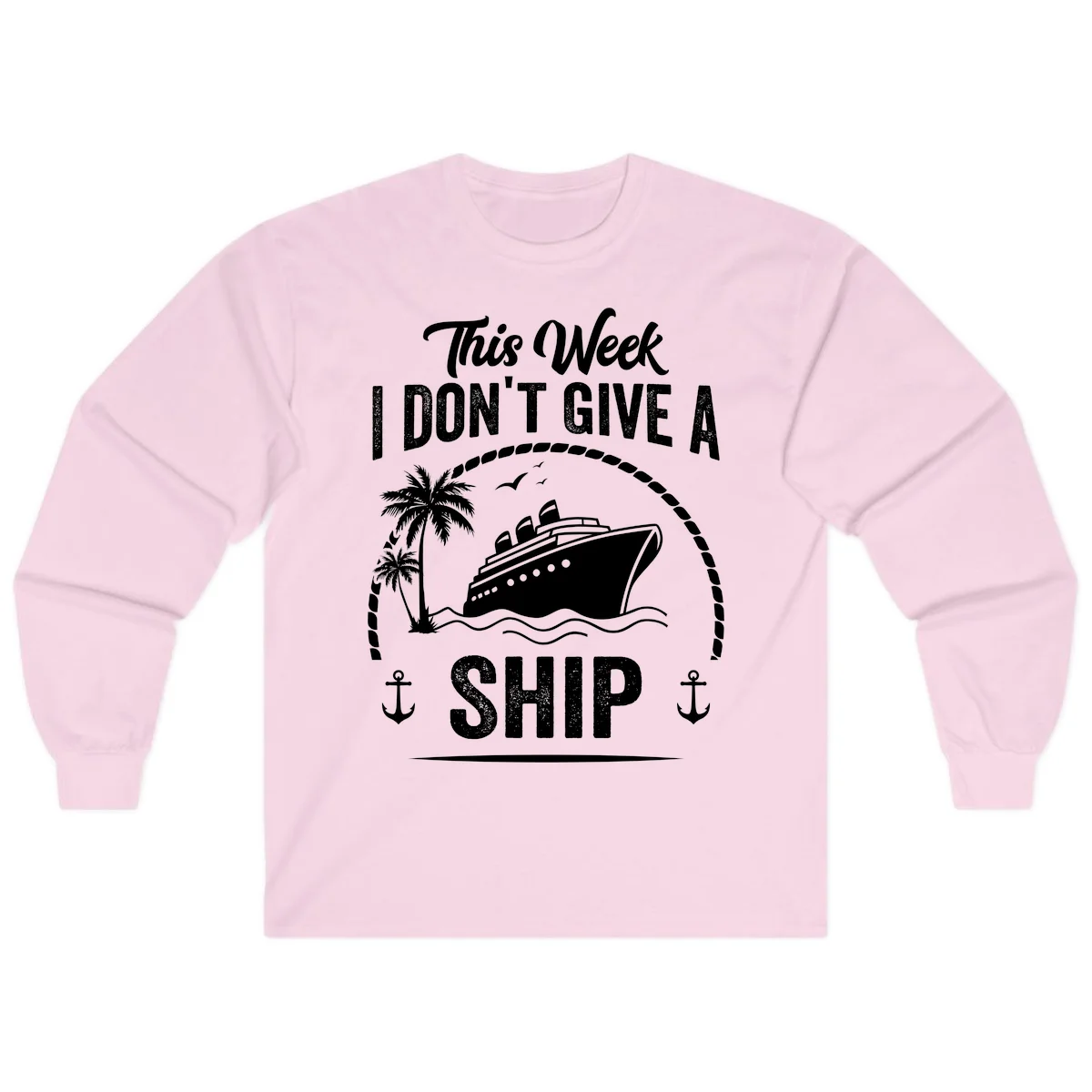 This Week I Don't Give A Ship Long Sleeve Shirt in Light Pink