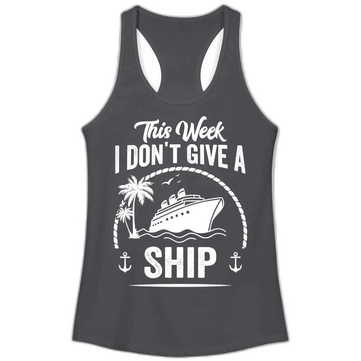 This Week I Don't Give A Ship Ladies Tank Top in Solid Dark Gray