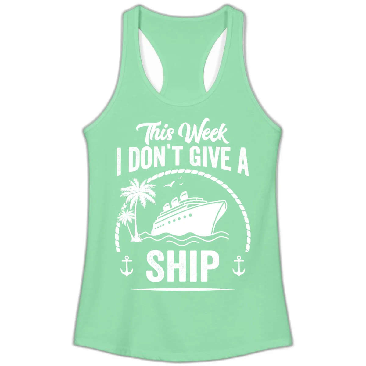 This Week I Don't Give A Ship Ladies Tank Top in Solid Mint