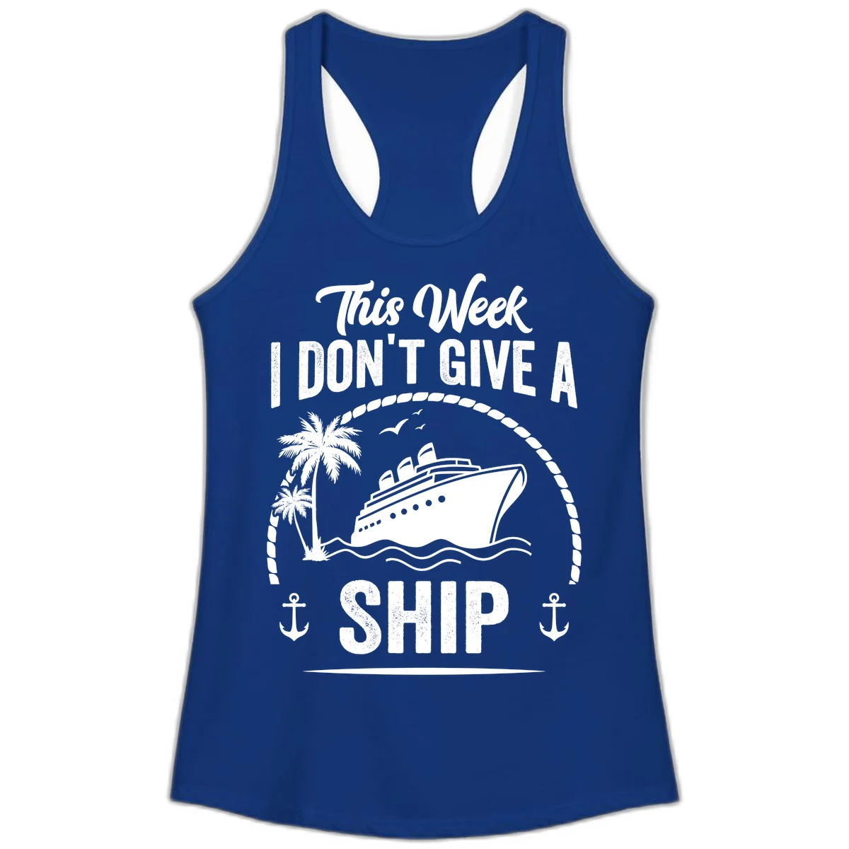 This Week I Don't Give A Ship Ladies Tank Top in Solid Royal