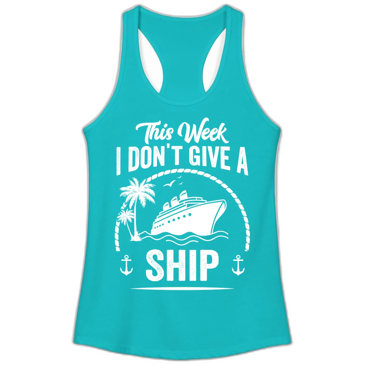 This Week I Don't Give A Ship Ladies Tank Top in Tahiti Blue