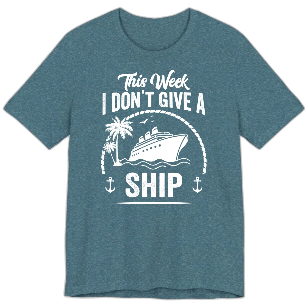 This Week I Don't Give A Ship Premium T-Shirt in Heather Deep Teal