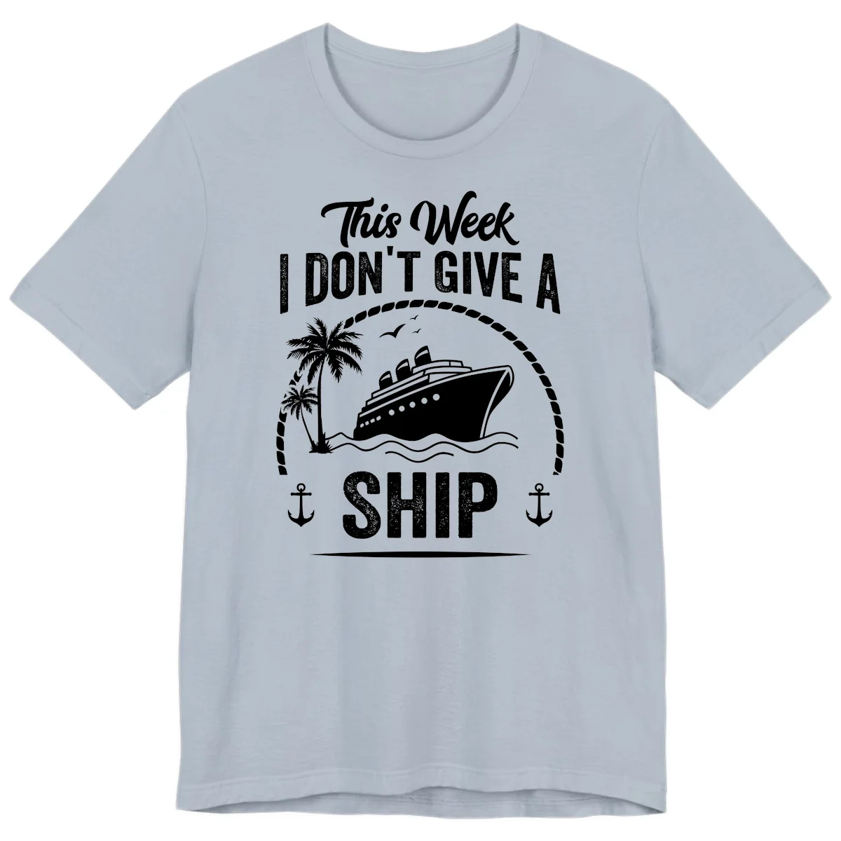 This Week I Don't Give A Ship Premium T-Shirt in Light Blue