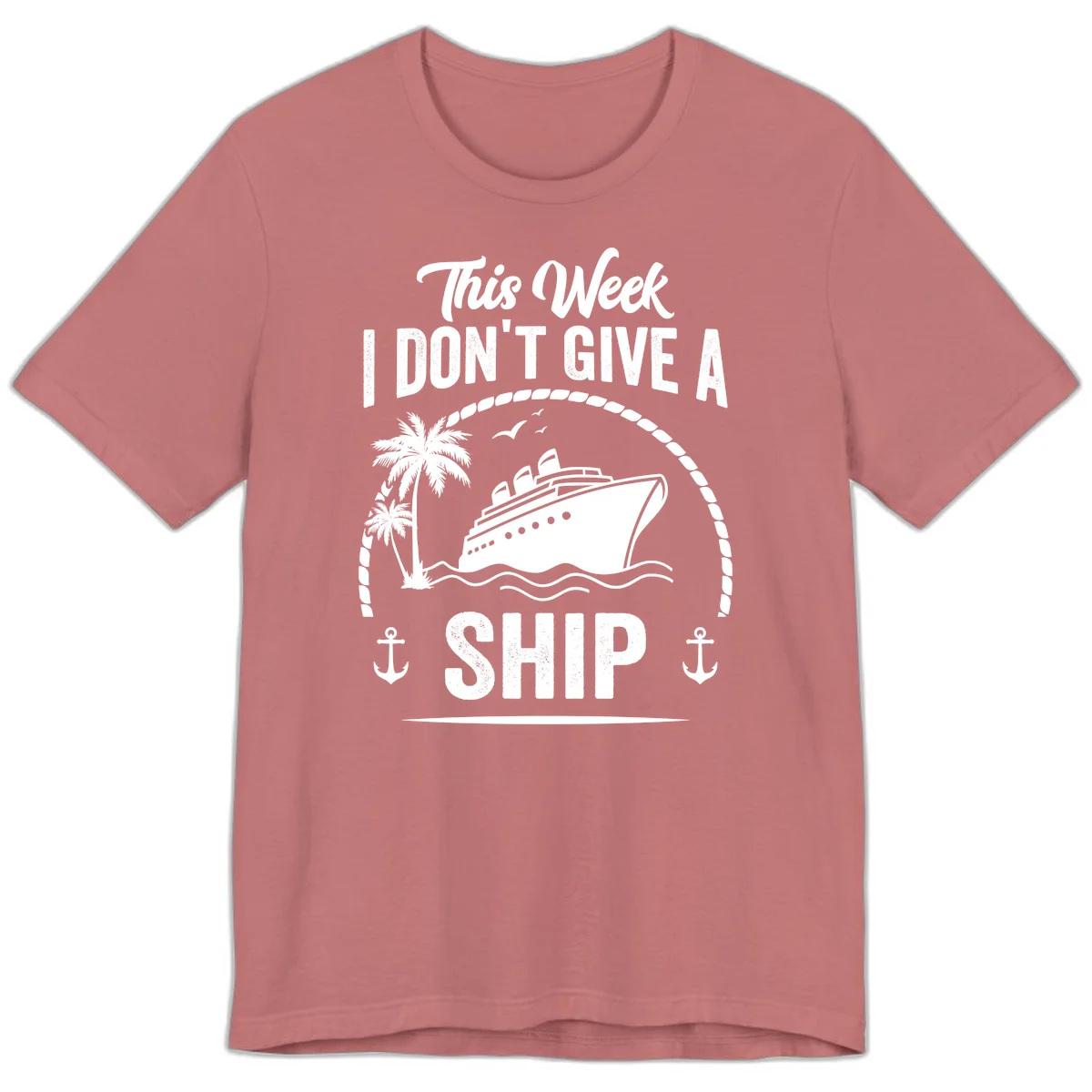 This Week I Don't Give A Ship Premium T-Shirt in Mauve