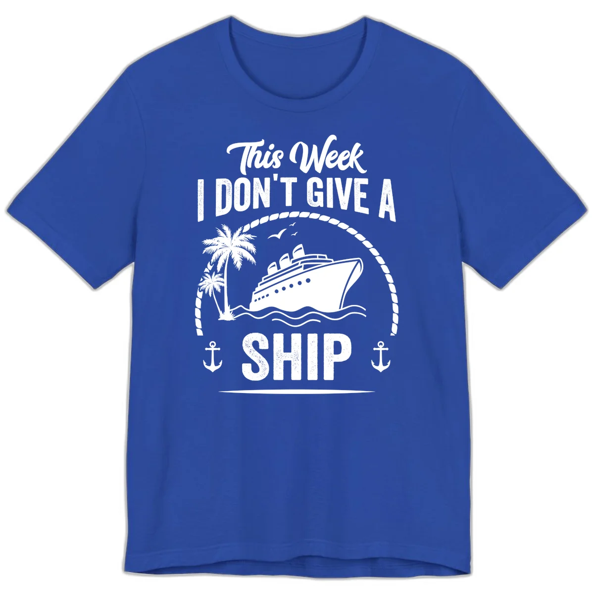 This Week I Don't Give A Ship Premium T-Shirt in True Royal