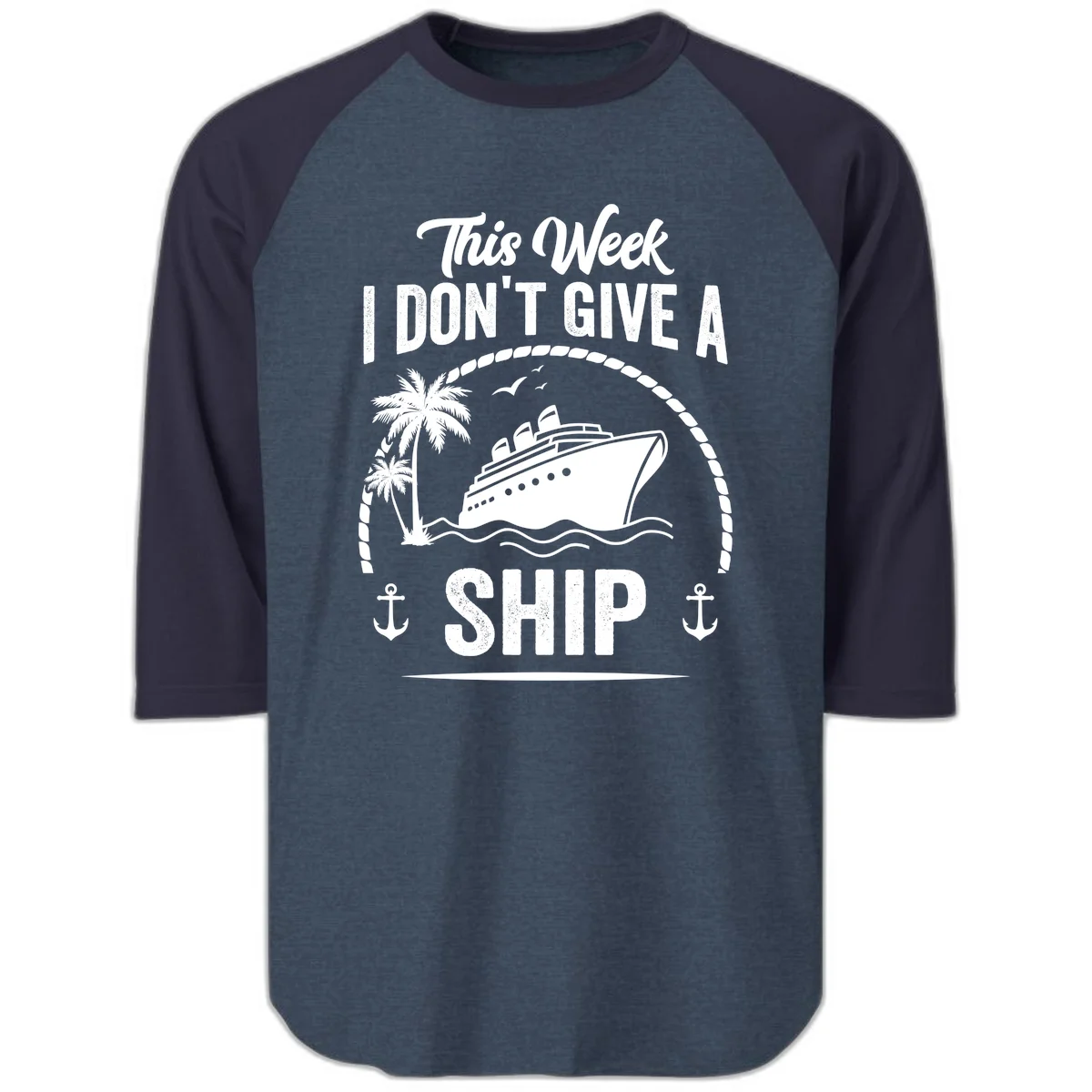 This Week I Don't Give A Ship Raglan 3/4 Sleeve in Heather Denim Navy
