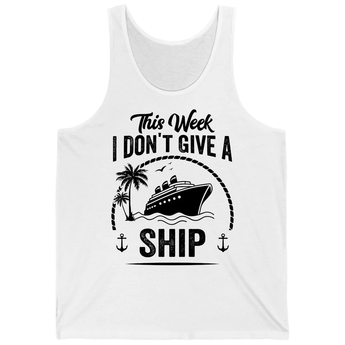 This Week I Don't Give A Ship Cruise Tank Top in White