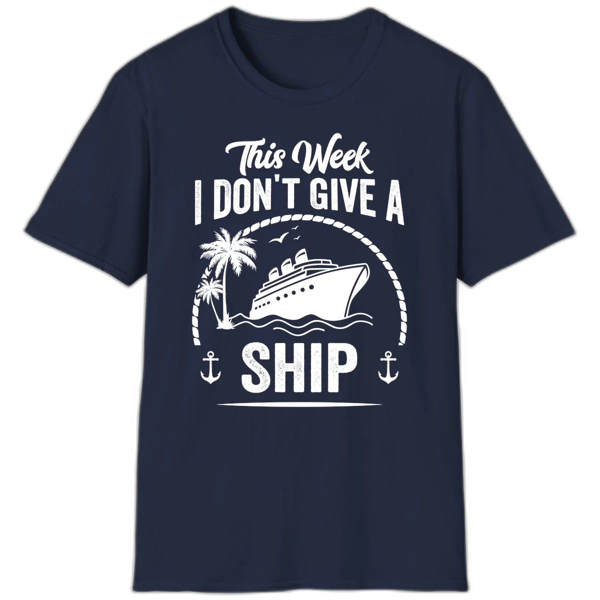This Week I Don't Give A Ship Funny Cruise T-Shirt in Navy