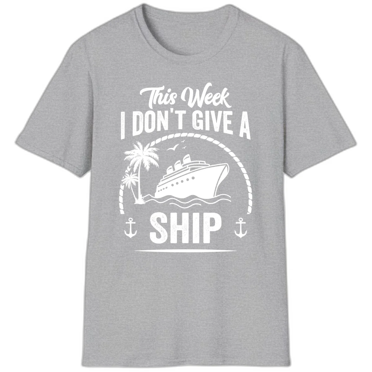 This Week I Don't Give A Ship Funny Cruise T-Shirt in Sport Grey