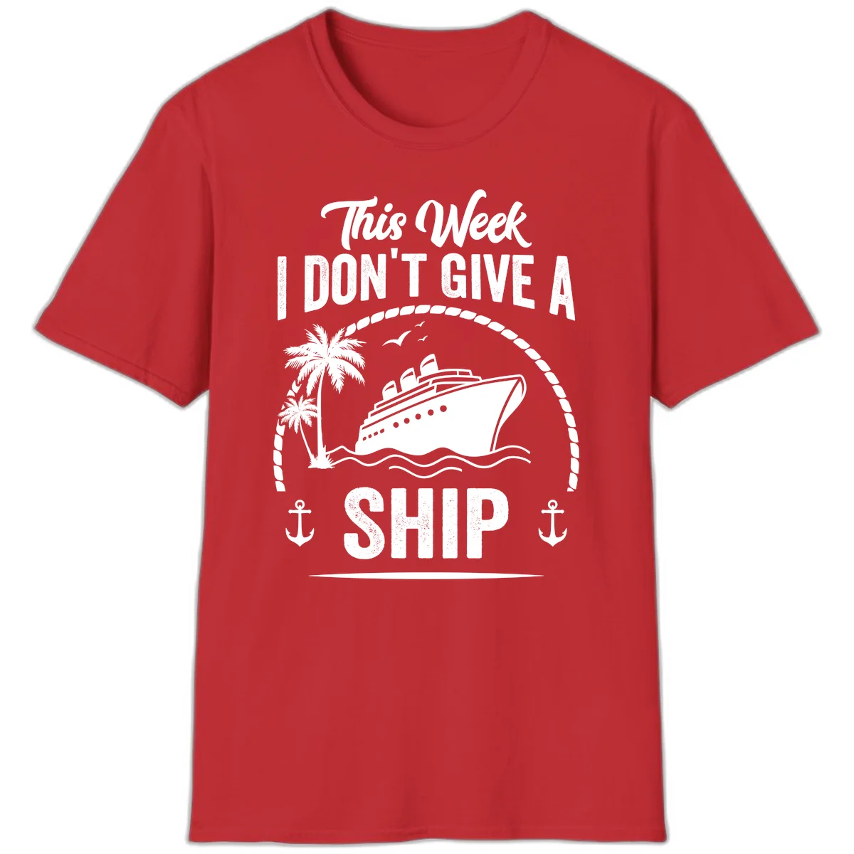 This Week I Don't Give A Ship Funny Cruise T-Shirt in Red