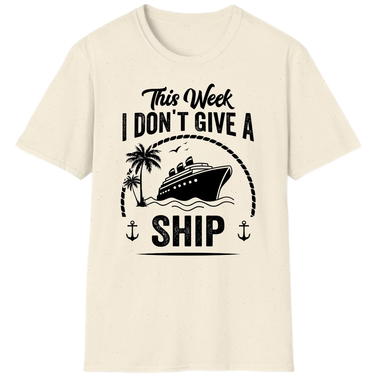This Week I Don't Give A Ship Funny Cruise T-Shirt in Natural
