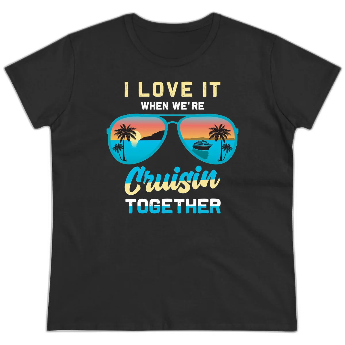 Cruising When We're Cruisin Together Ladies Tee in Black