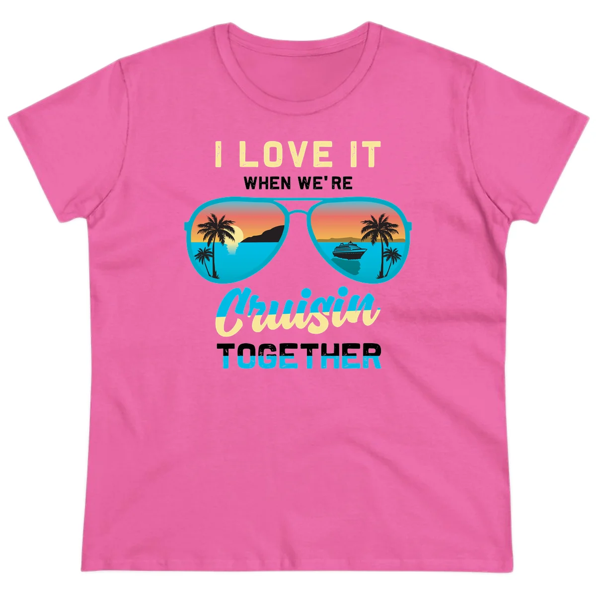 Cruising When We're Cruisin Together Ladies Tee in Azalea