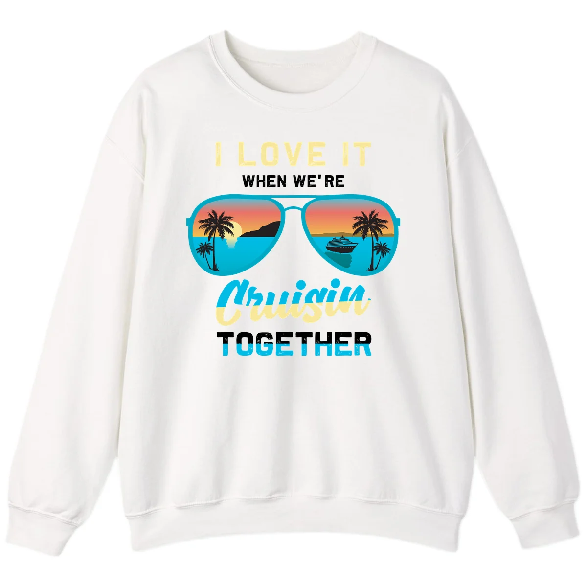 Cruising When We're Cruisin Together Sweatshirt in White