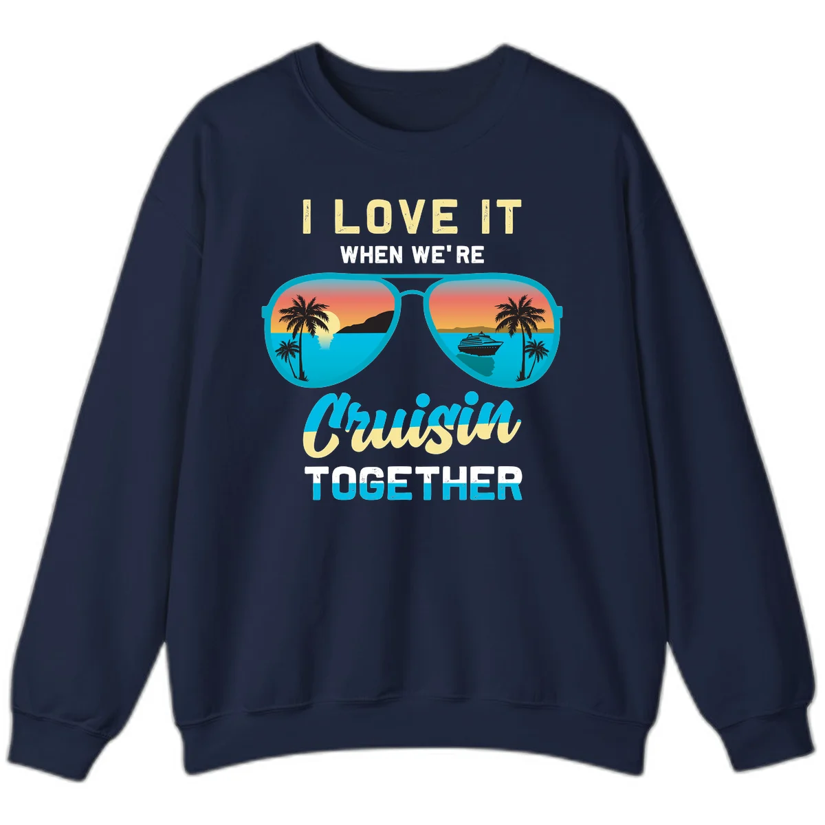 Cruising When We're Cruisin Together Sweatshirt in Navy