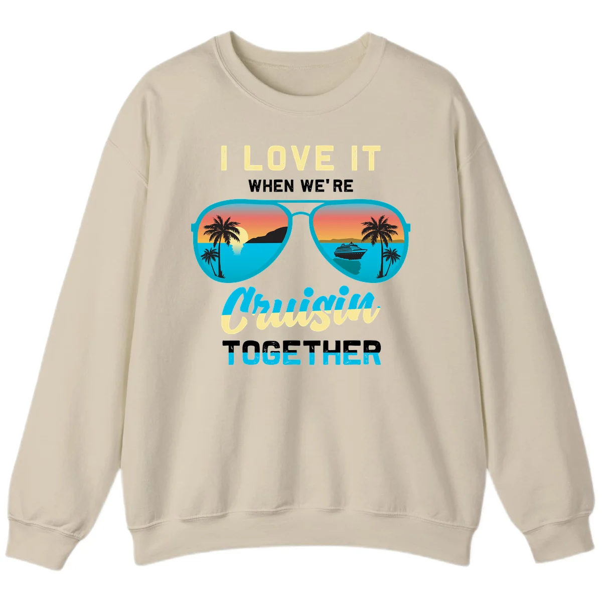 Cruising When We're Cruisin Together Sweatshirt in Sand