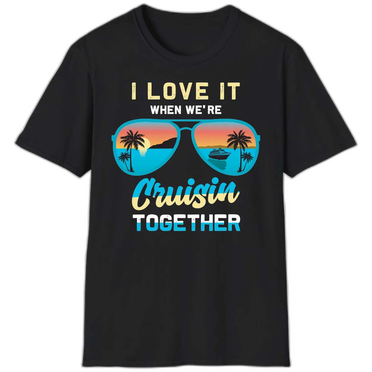 Cruising When We're Cruisin Together T-Shirt in Black