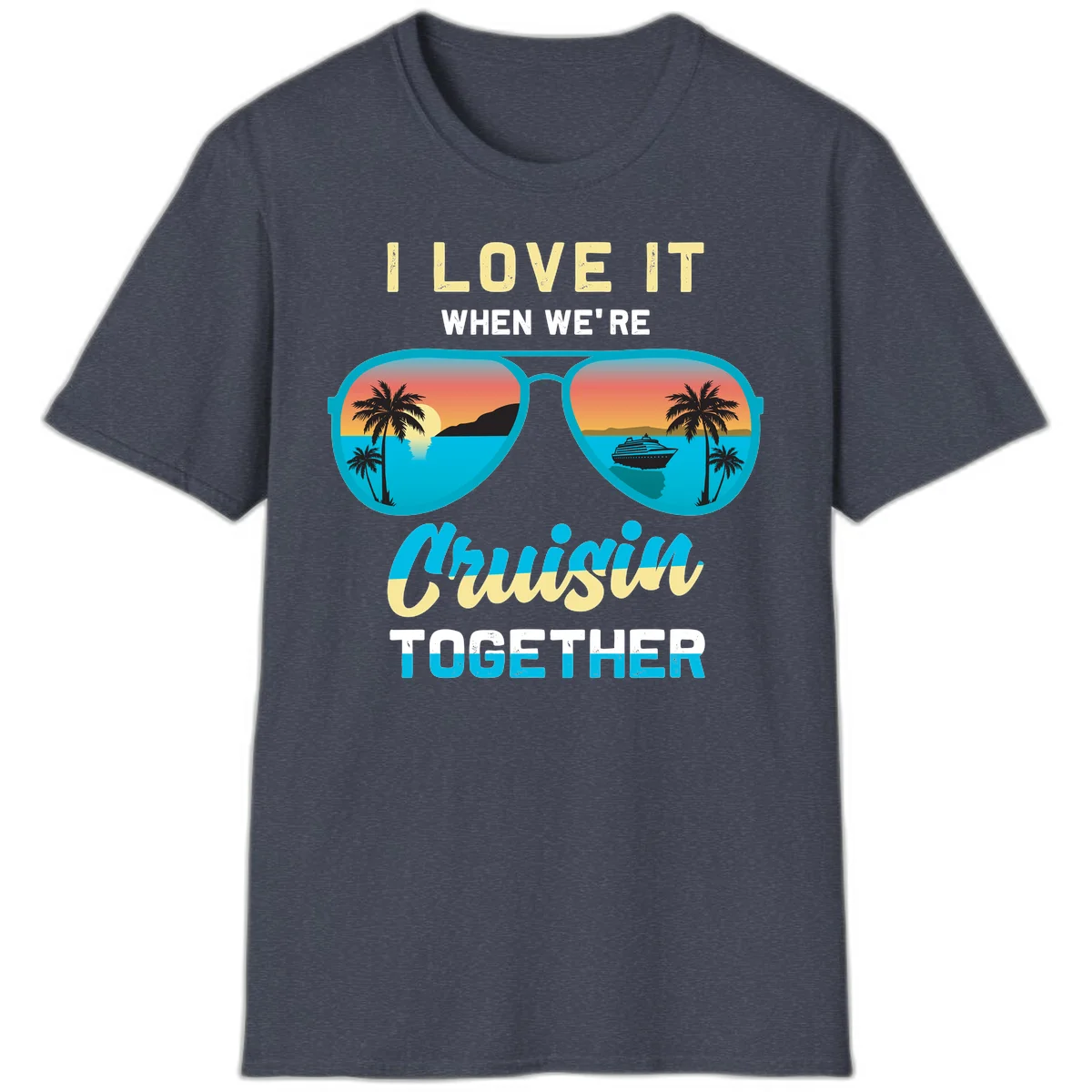Cruising When We're Cruisin Together T-Shirt in Heather Navy